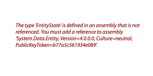 The type 'EntityState' is defined in an assembly that is not referenced. 